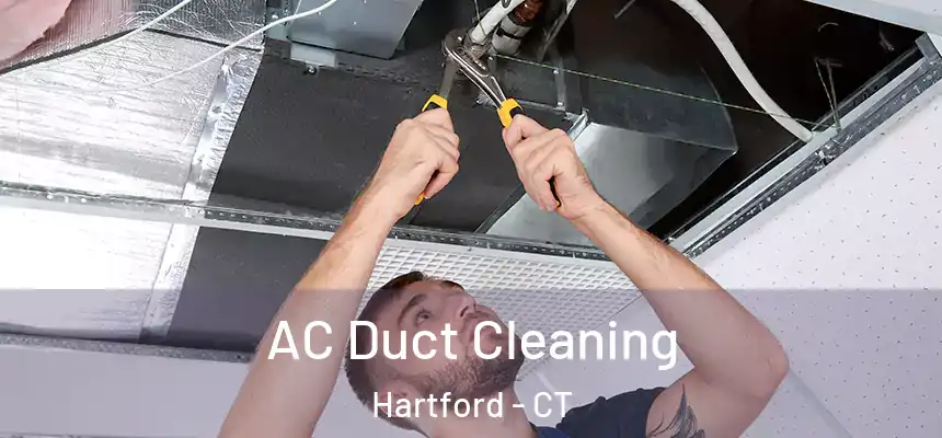 AC Duct Cleaning Hartford - CT