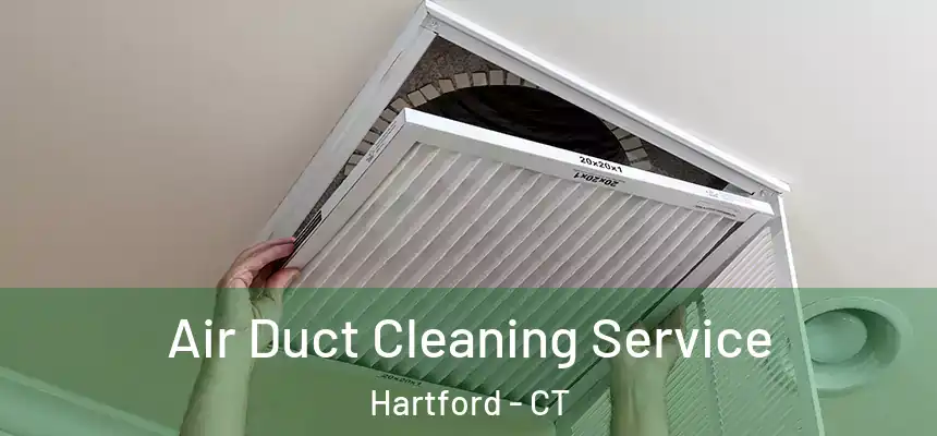Air Duct Cleaning Service Hartford - CT