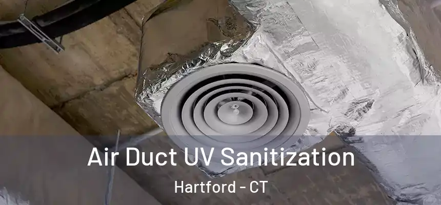 Air Duct UV Sanitization Hartford - CT