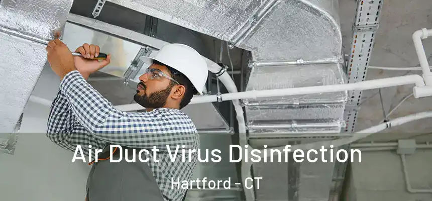  Air Duct Virus Disinfection Hartford - CT