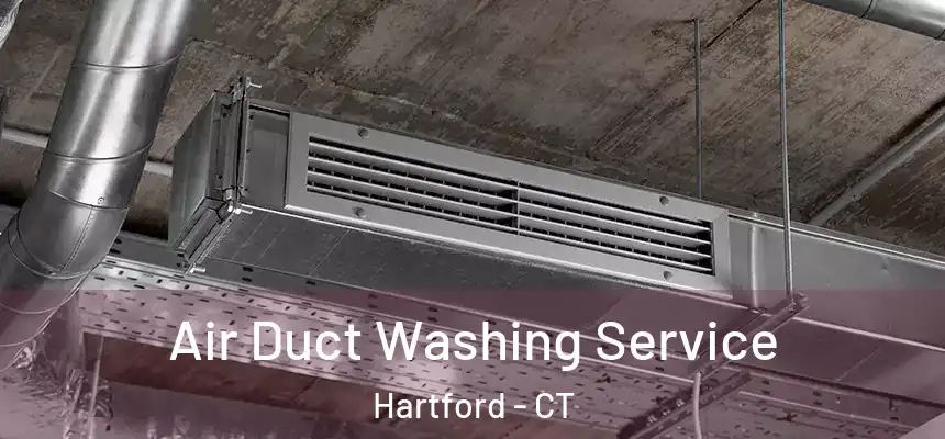 Air Duct Washing Service Hartford - CT