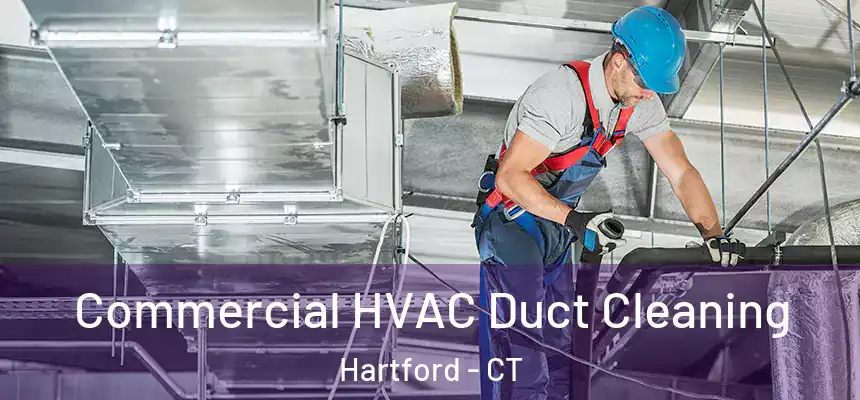  Commercial HVAC Duct Cleaning Hartford - CT