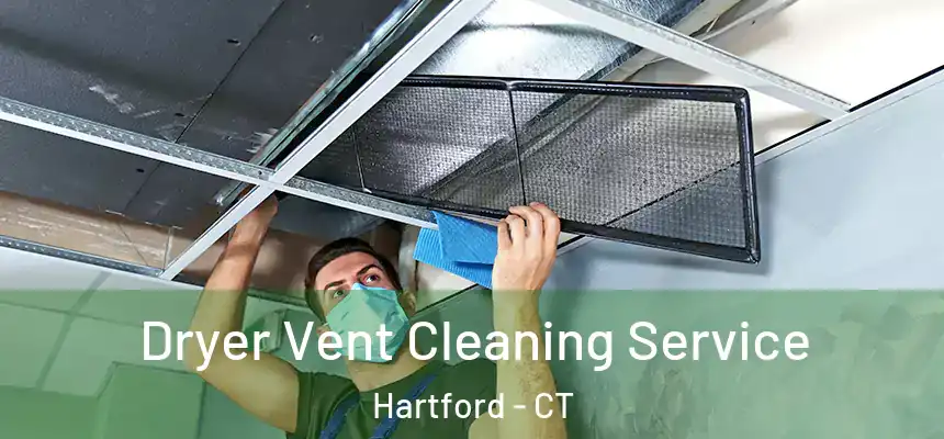 Dryer Vent Cleaning Service Hartford - CT