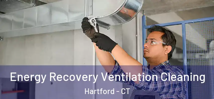 Energy Recovery Ventilation Cleaning Hartford - CT