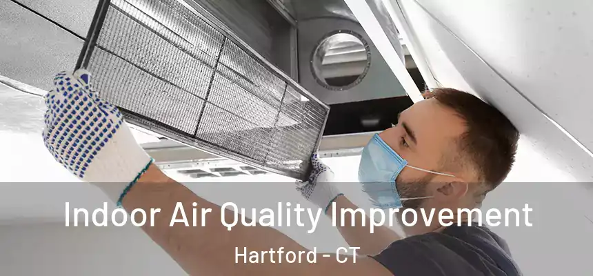Indoor Air Quality Improvement Hartford - CT