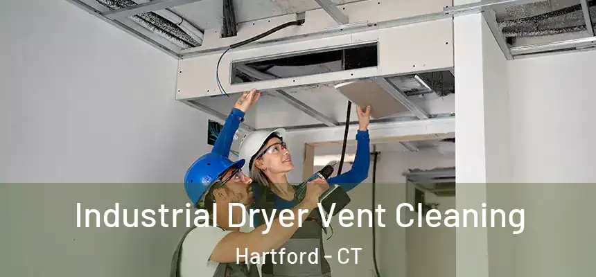 Industrial Dryer Vent Cleaning Hartford - CT